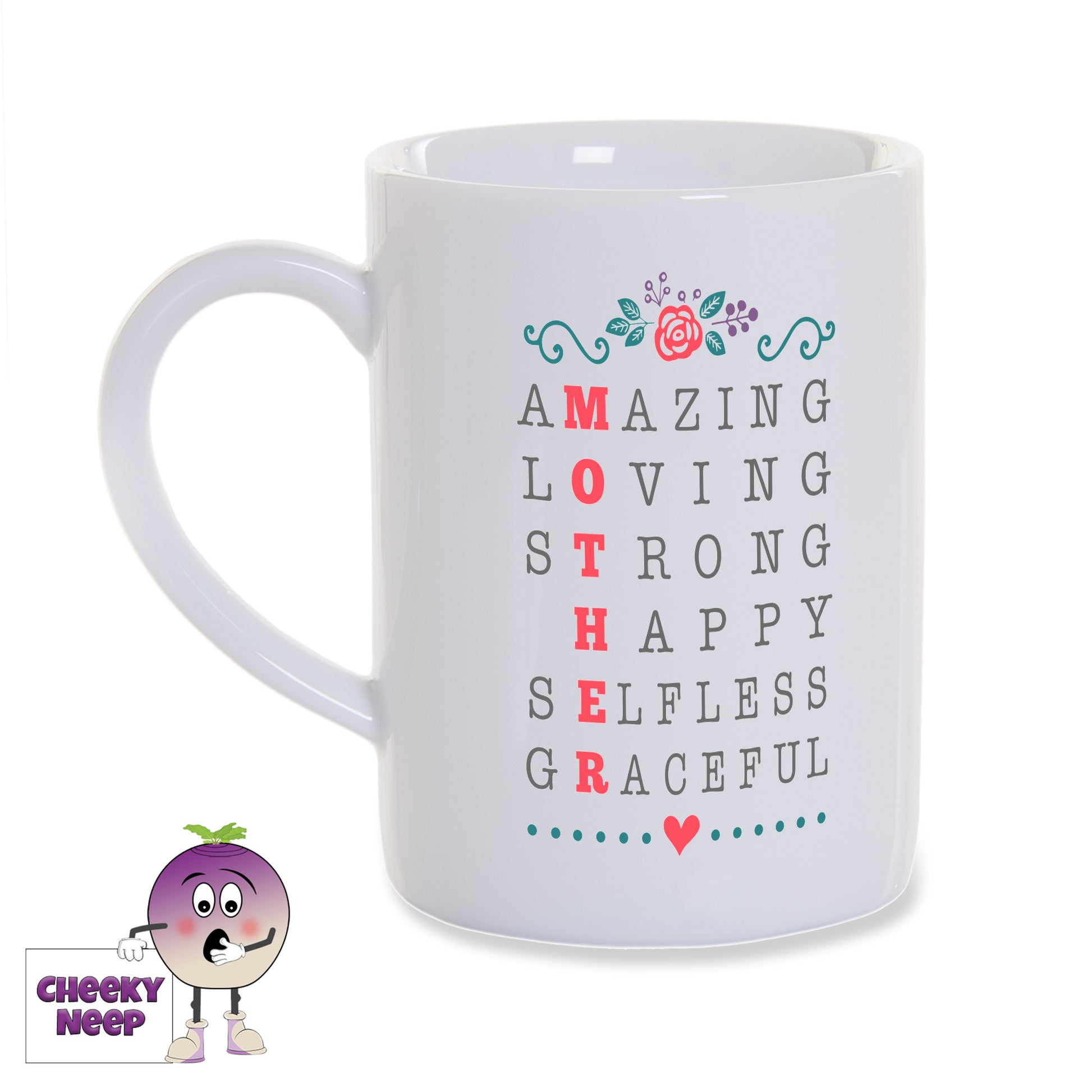 White porcelain mug with the words "Amazing, Loving, Strong, Happy, Selfless, Graceful" printed one below the other with one letter from each line coloured in Red to read out the word mother. The rest of the writing on the mug is black as produced by Cheekyneep.com