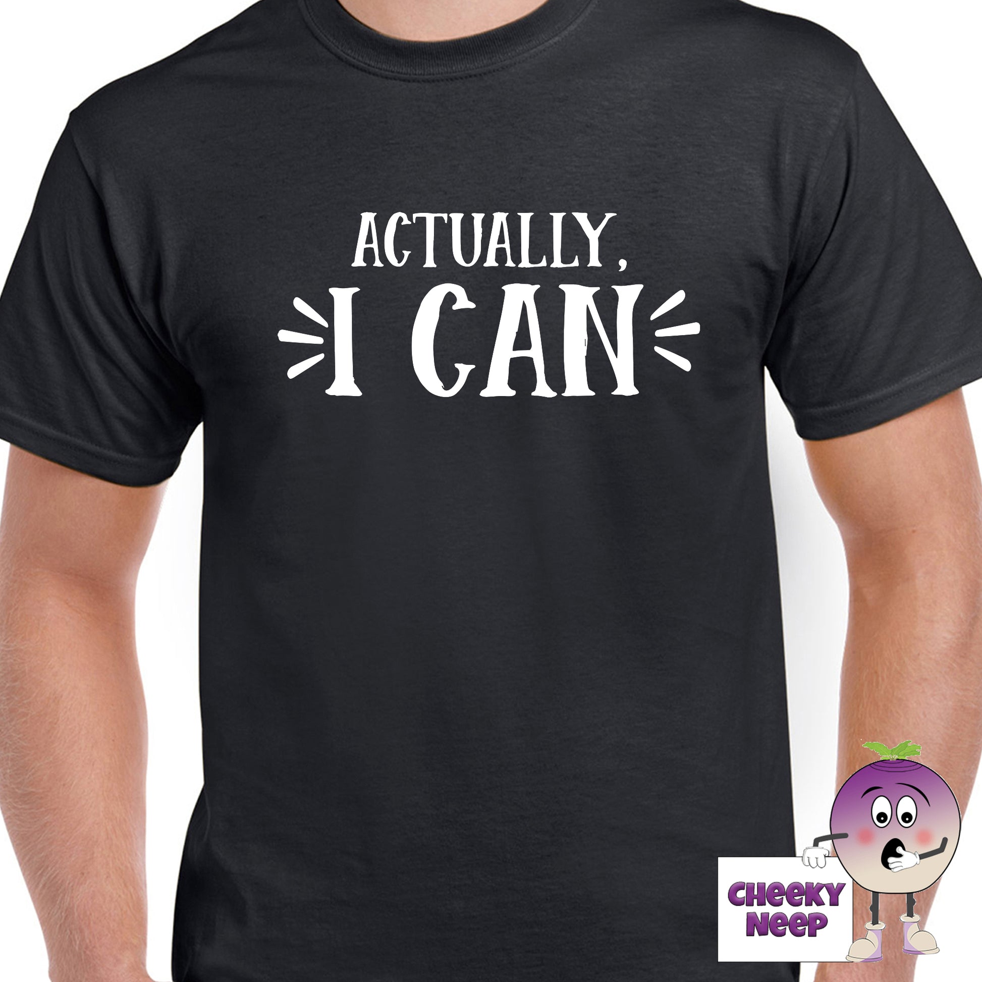 Mens black t-shirt with the slogan "Actually I Can" printed on the front of the tee as produced by Cheekyneep.com