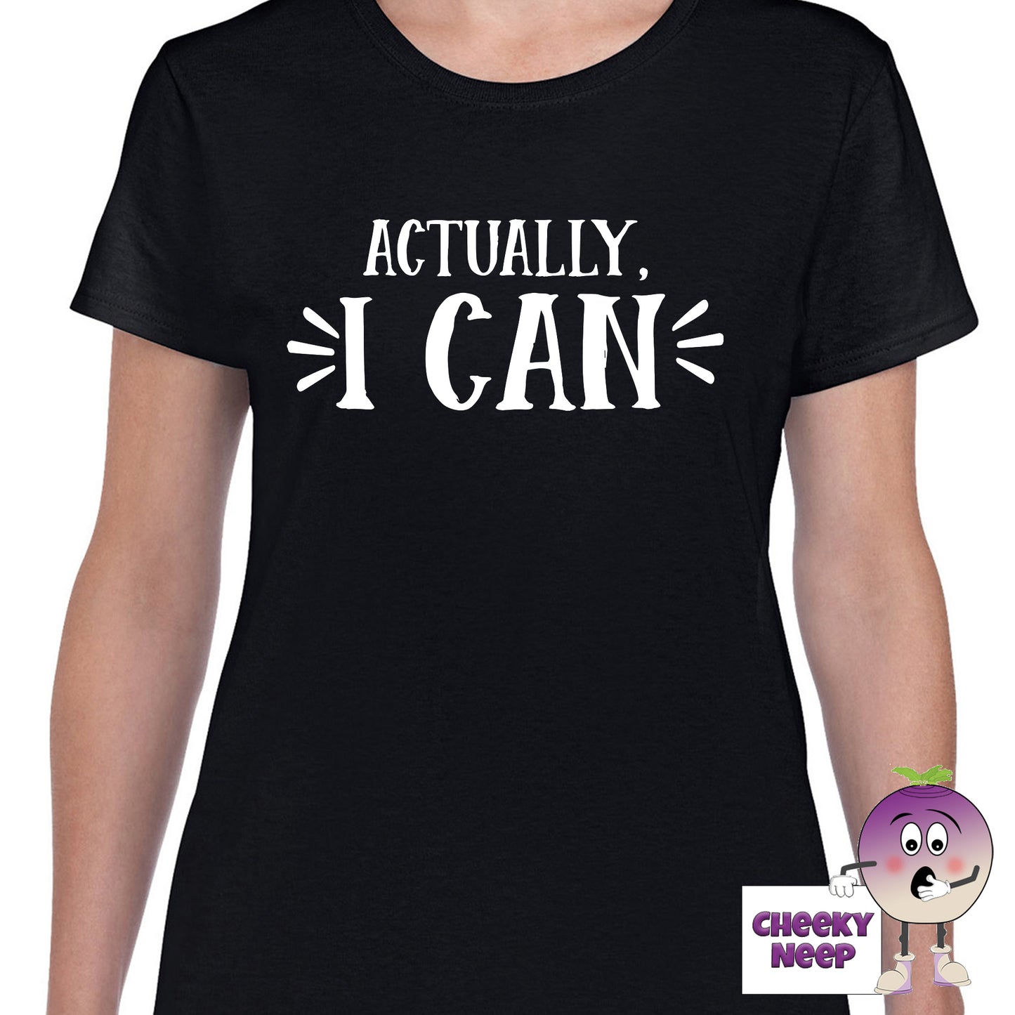 Womens black t-shirt with the slogan "Actually I Can" printed on the front of the tee as produced by Cheekyneep.com