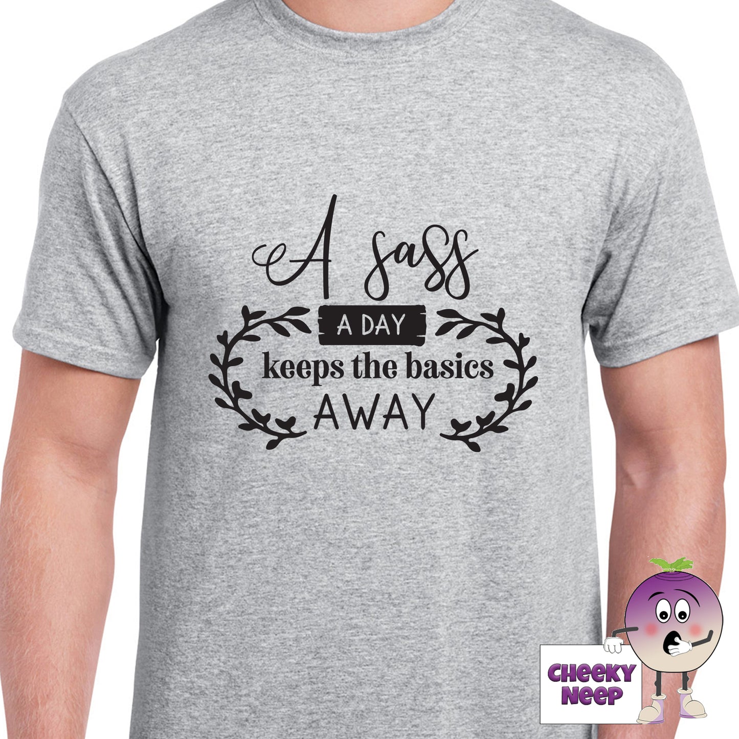 Grey mens tee with the slogan "A sass a day keeps the basics away" printed on the tee