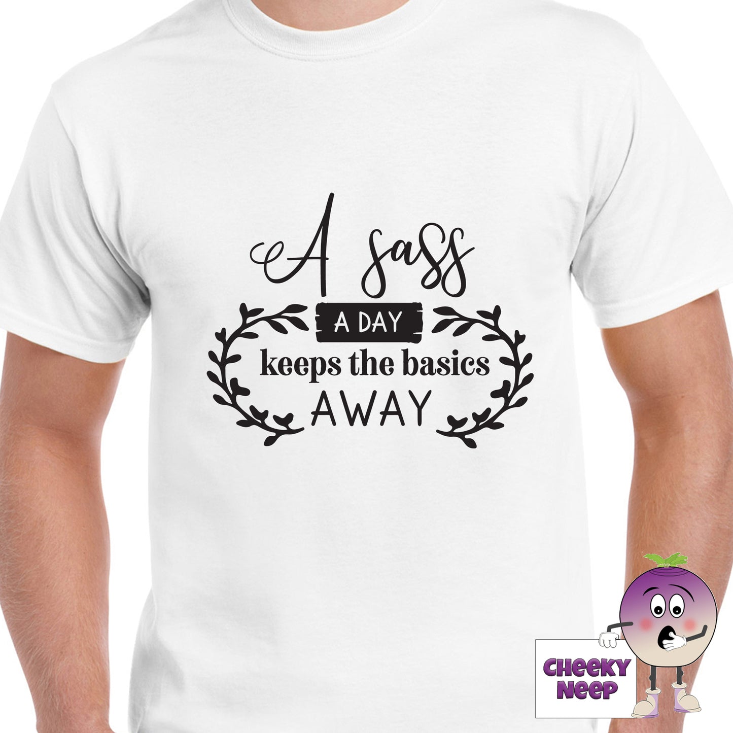 White mens tee with the slogan "A sass a day keeps the basics away" printed on the tee