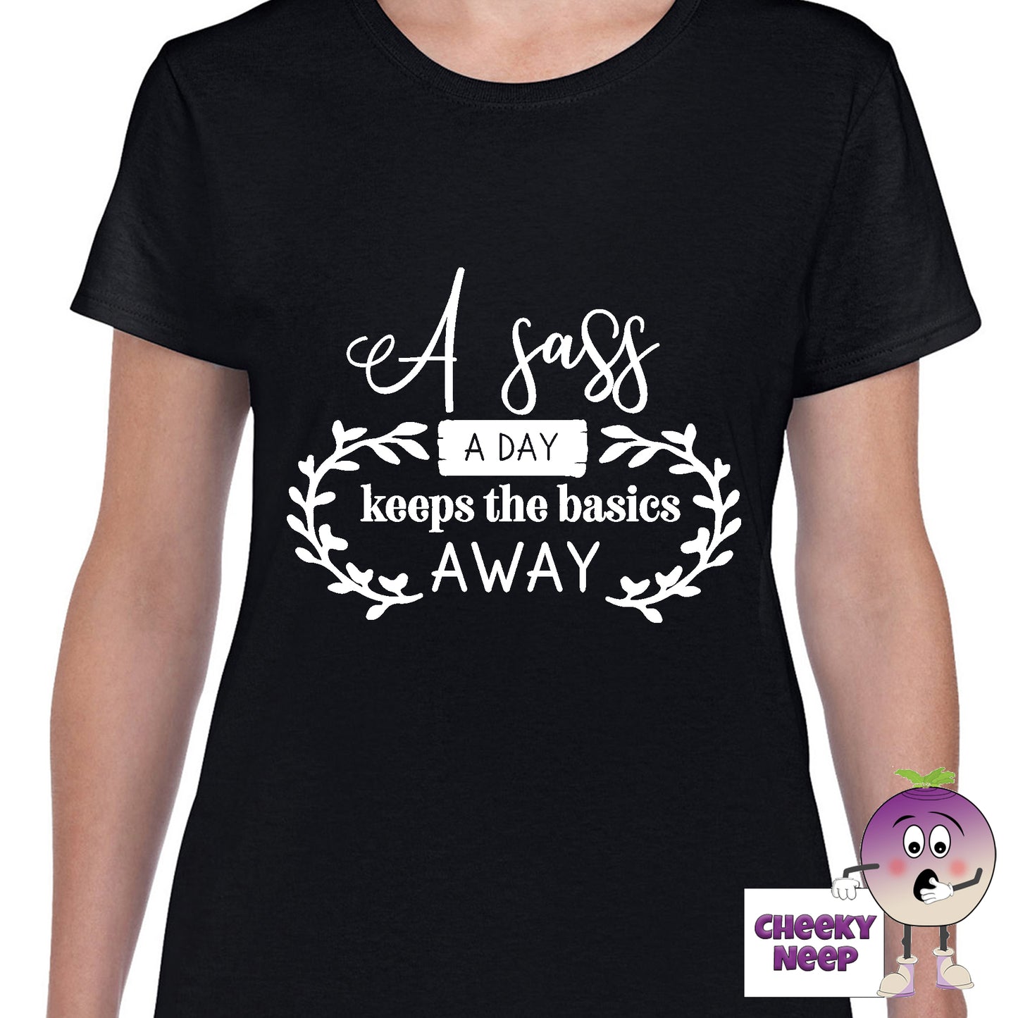 Black womens tee with the slogan "A sass a day keeps the basics away" printed on the tee