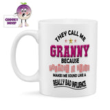 White ceramic mug with the slogan "They call me Granny because Partner in Crime makes me sound like a Really Bad Influence" printed on the mug as supplied by Cheekyneep.com