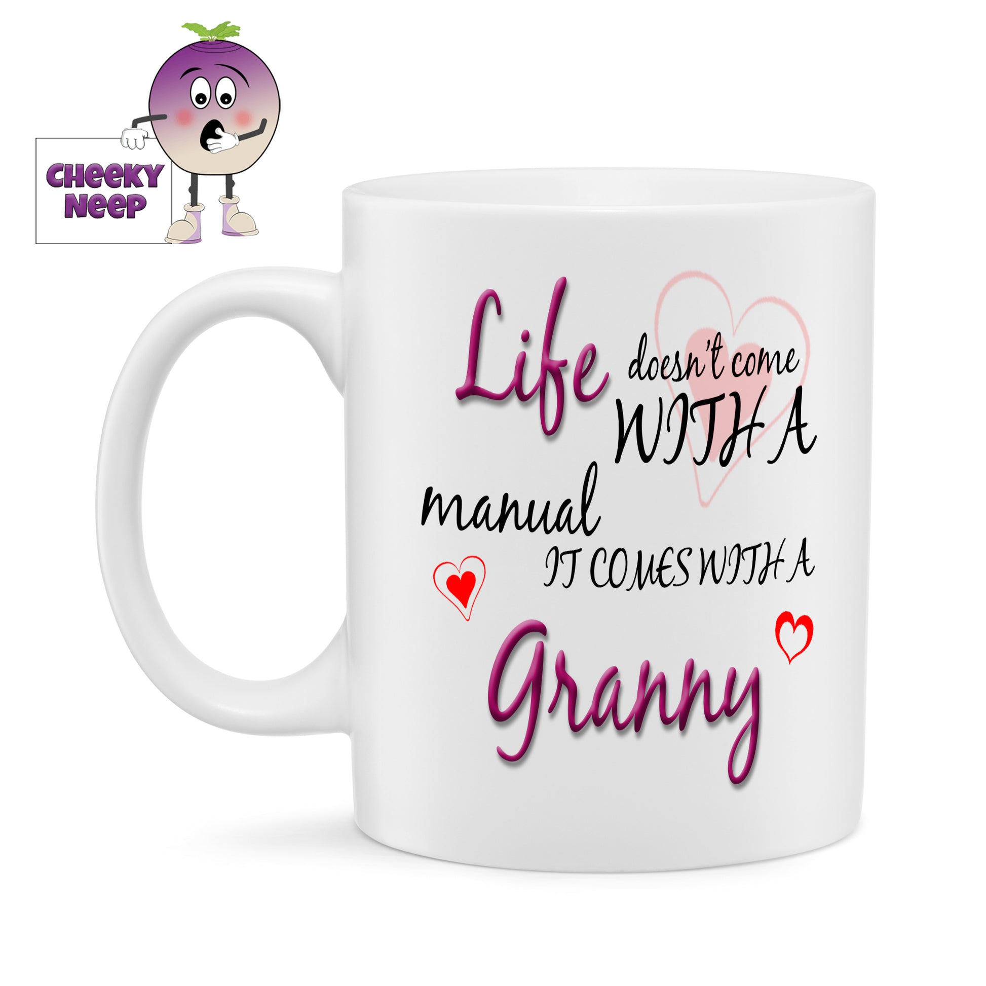 White ceramic mug with the slogan "Life doesn't come with a manual it comes with a Granny" printed on the mug as supplied by Cheekyneep.com