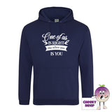 Oxford navy hoodie with the slogan One of us is right and the other one is you printed on the front of the hoodie