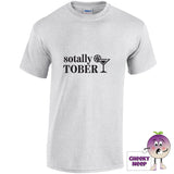 Ash grey tee with the slogan sotally sober printed on the front