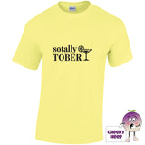 Cornsilk yellow tee with the slogan sotally sober printed on the front