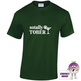 Forrest green tee with the slogan sotally sober printed on the front