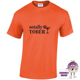 Orange tee with the slogan sotally sober printed on the front