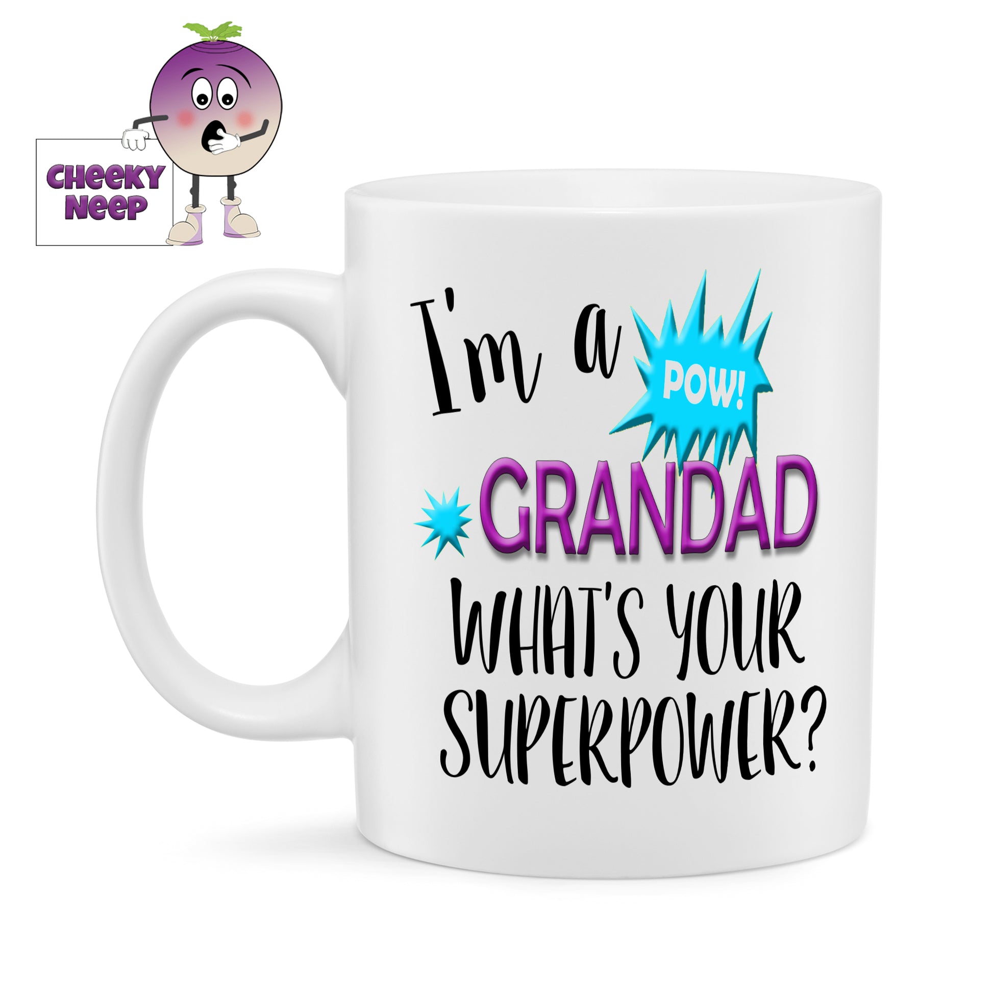 White ceramic mug with the slogan "I'm a Grandad what's your superpower?" printed on the mug as supplied by Cheekyneep.com