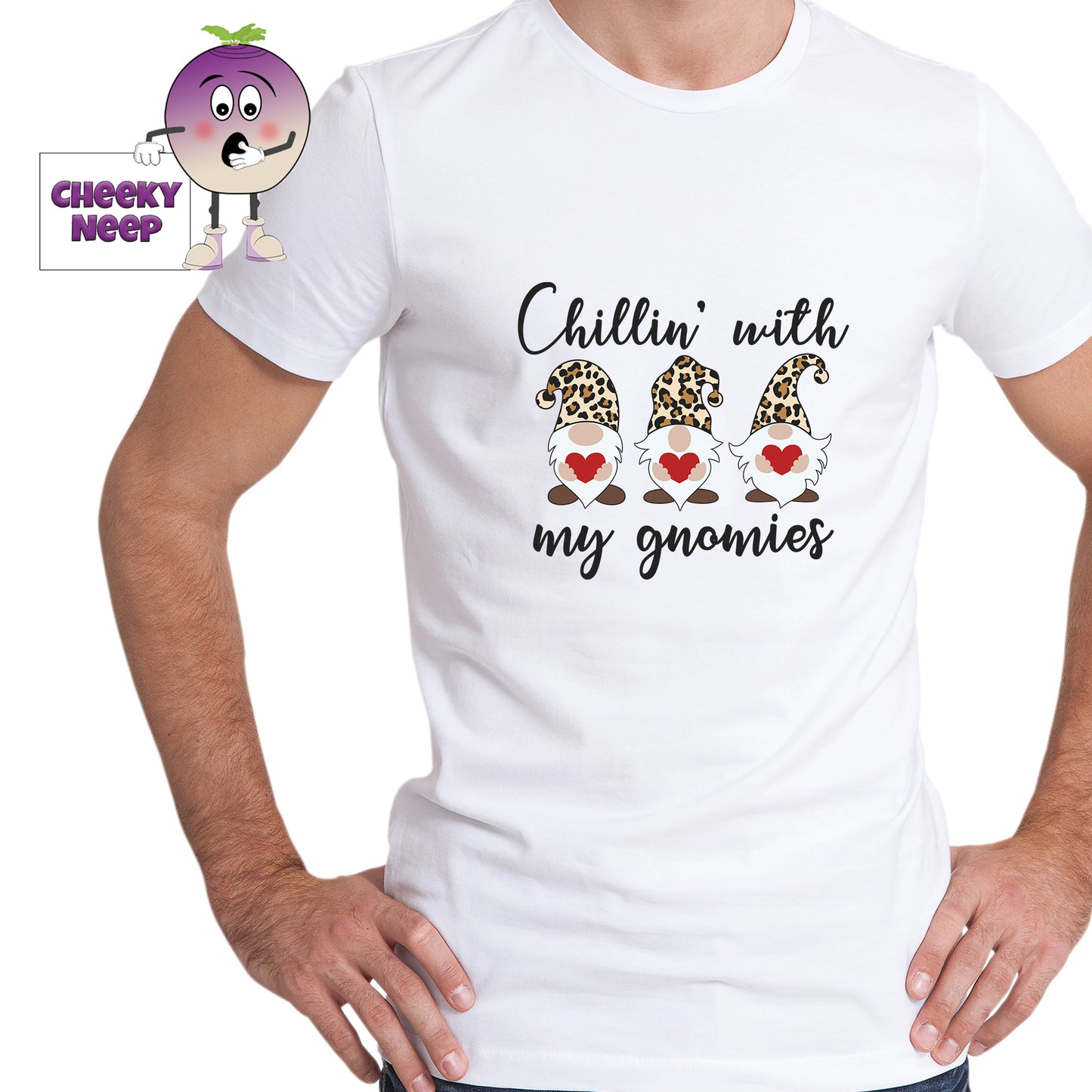 Man in white t-shirt with the slogan "chillin' with my gnomes" printed on the teeshirt. Tee as produced by Cheekyneep.com