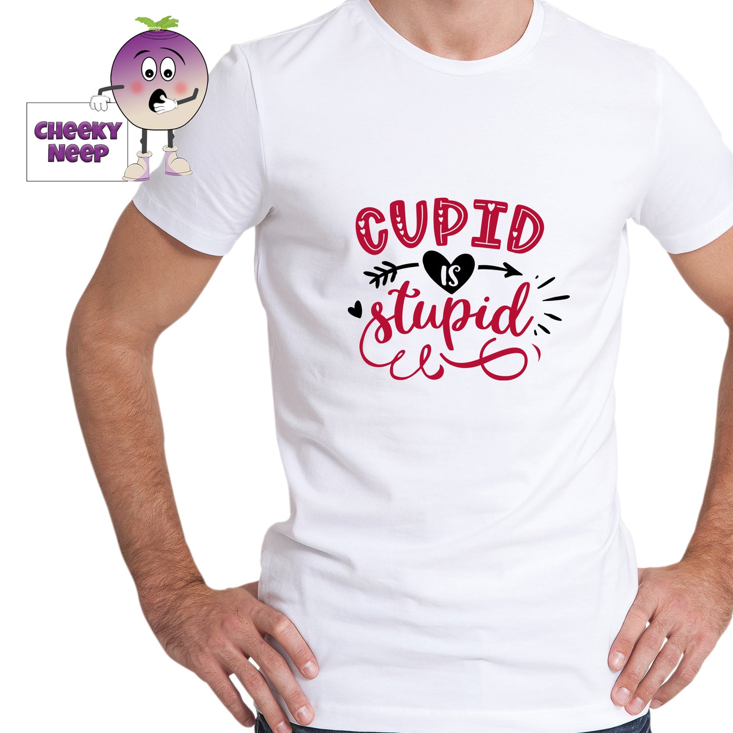 Man in a white tee with the slogan "Cupid Is Stupid" printed on the tee in black and red. Tee as produced by Cheekyneep.com