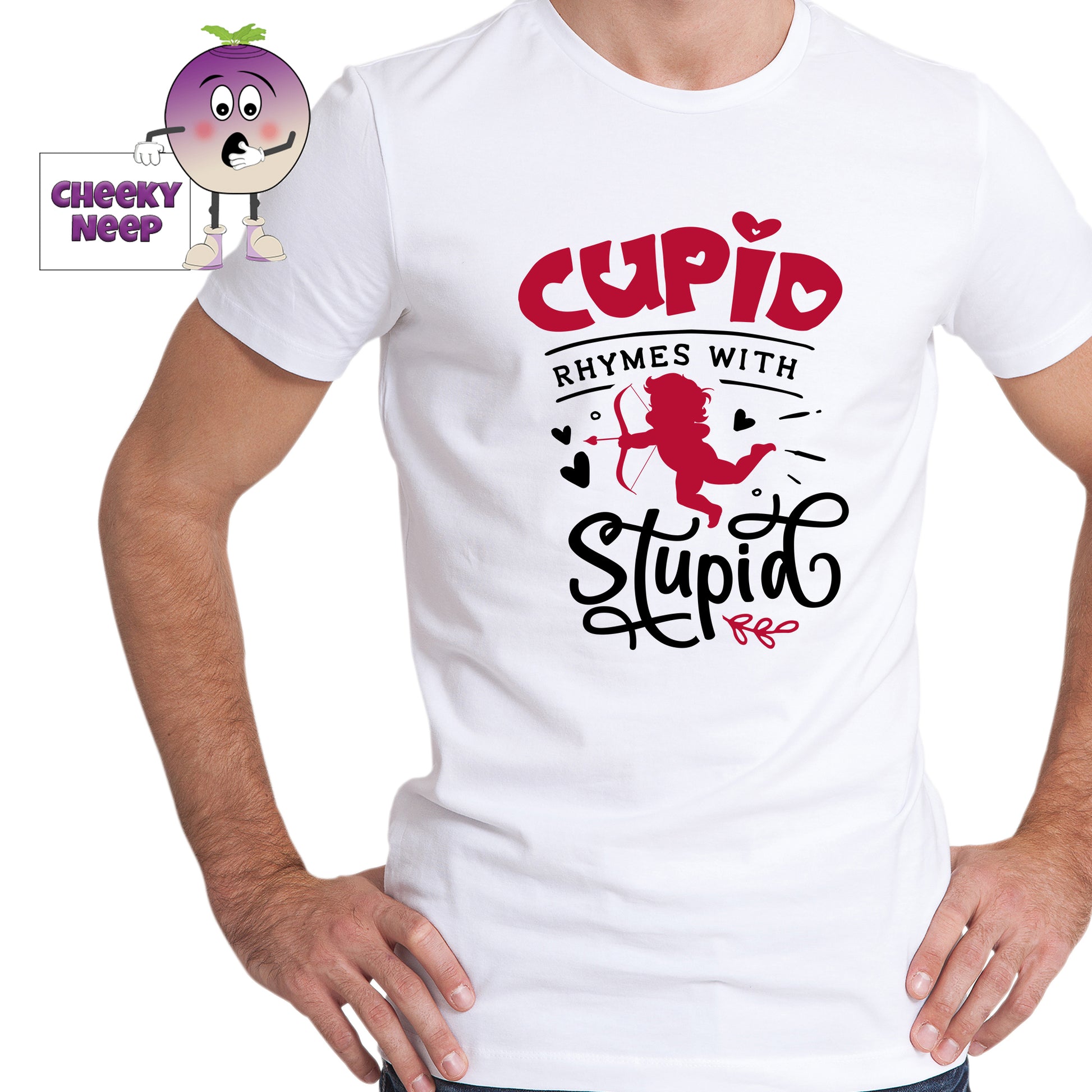 Man in a white tee with the slogan "Cupid Rhymes With Stupid" printed on the tee in black and red. Tee as produced by Cheekyneep.com