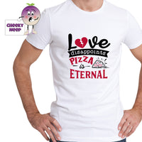 Man in white t-shirt with a picture of a pizza and the words Love Disappoints Pizza is Eternal printed on the teeshirt. Tee as produced by Cheekyneep.com