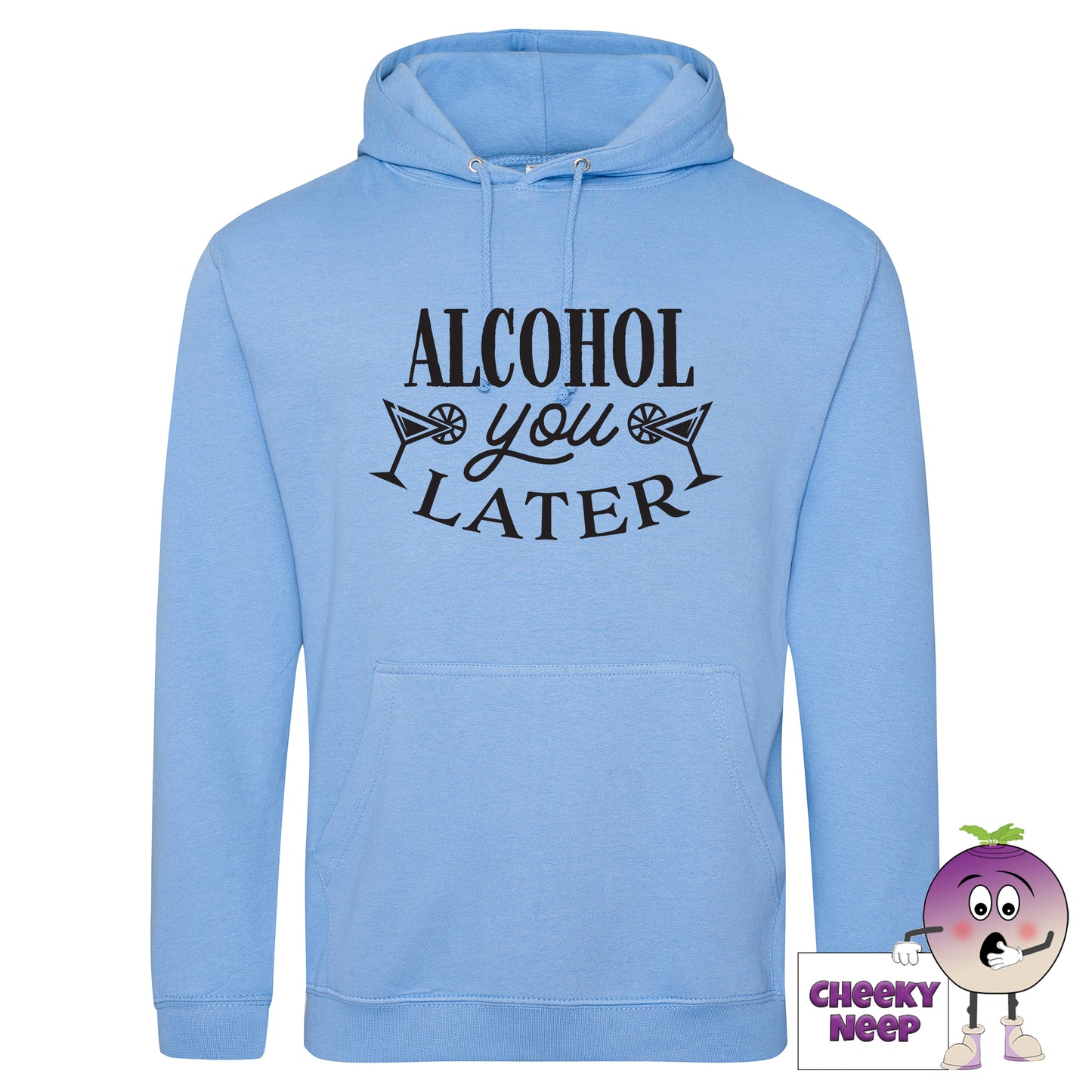 Alcohol You Later hoodie