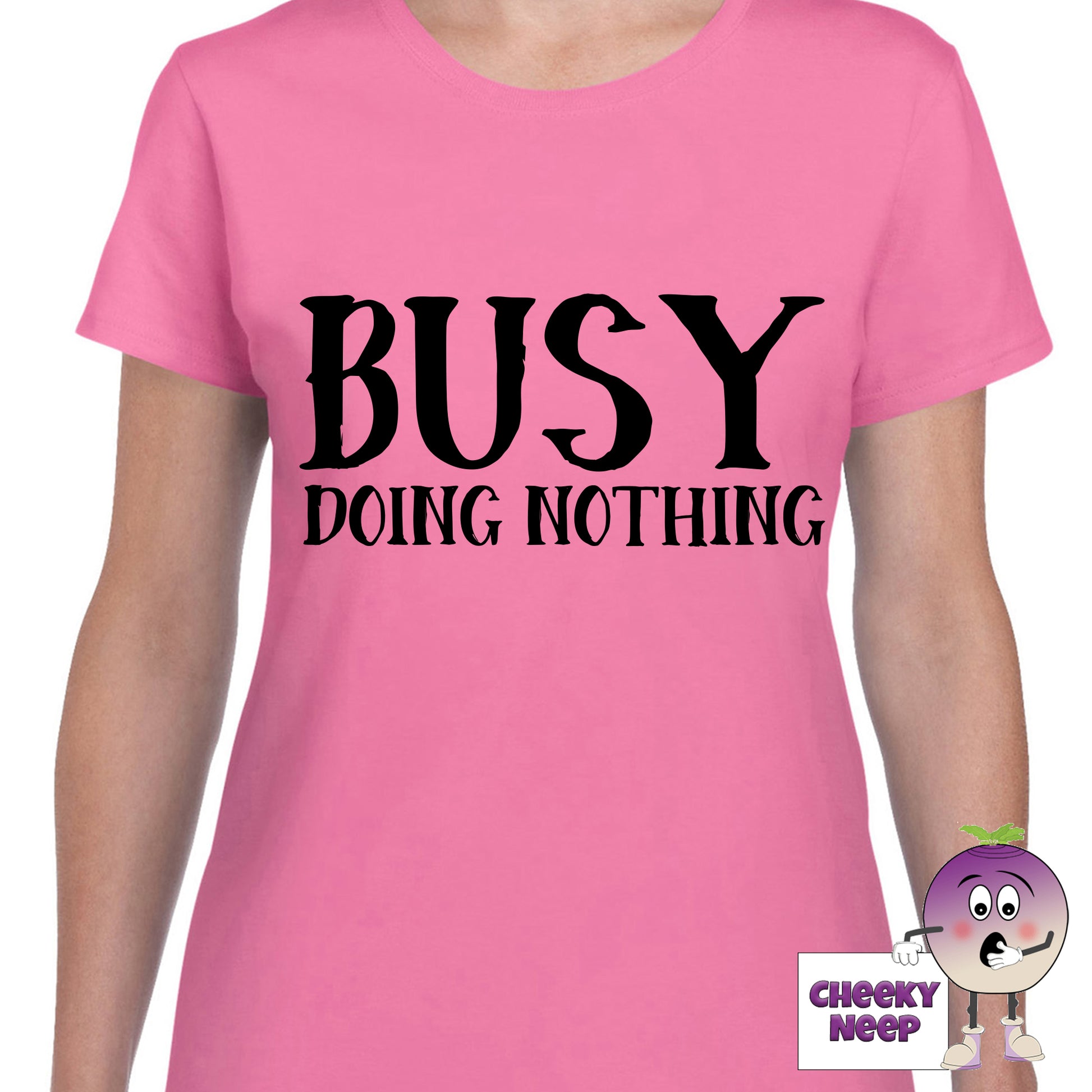 Azalea womens tee with the slogan "Busy Doing Nothing" printed on the tee