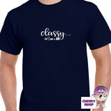 Navy mens tee with the slogan "Classy but I cuss a bit" printed on the tee