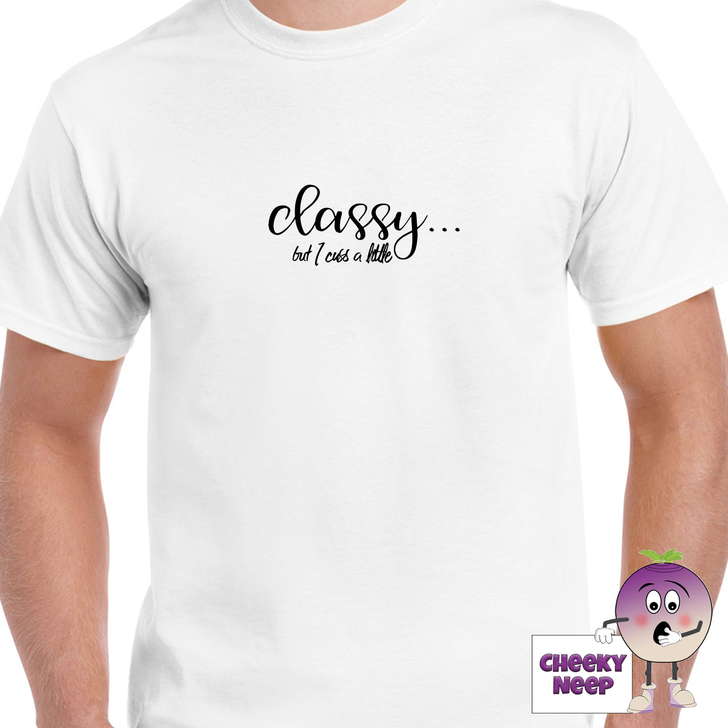 White mens tee with the slogan "Classy but I cuss a bit" printed on the tee