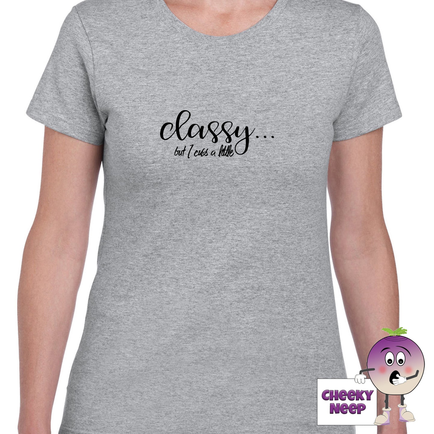 Grey womens tee with the slogan "Classy but I cuss a bit" printed on the tee