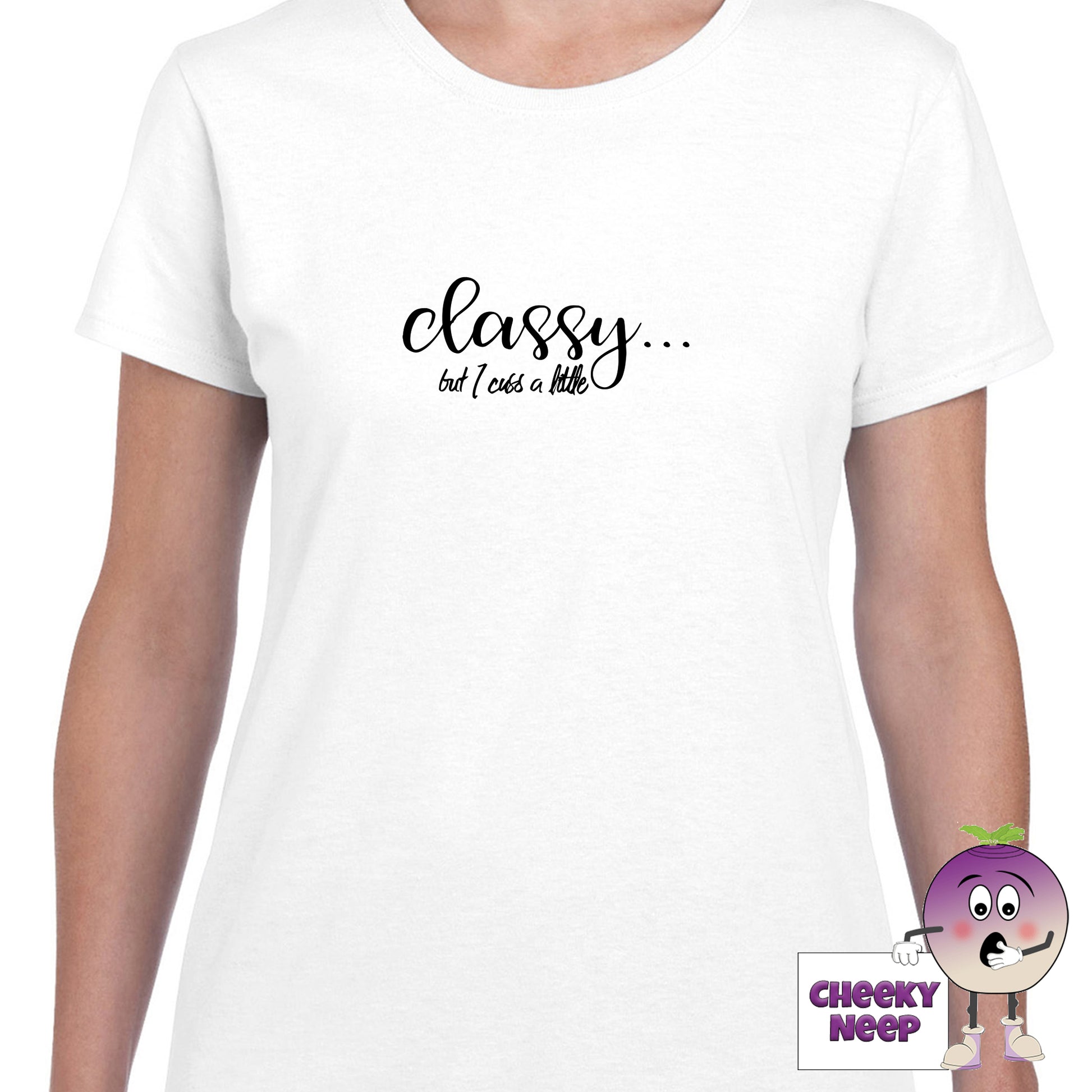 White womens tee with the slogan "Classy but I cuss a bit" printed on the tee