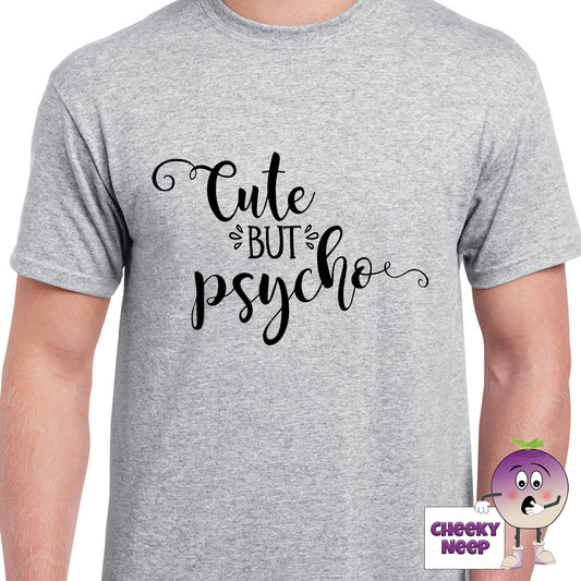 Sports Grey mens tee with the slogan "Cute But Psycho" printed on the tee by Cheekyneep.com