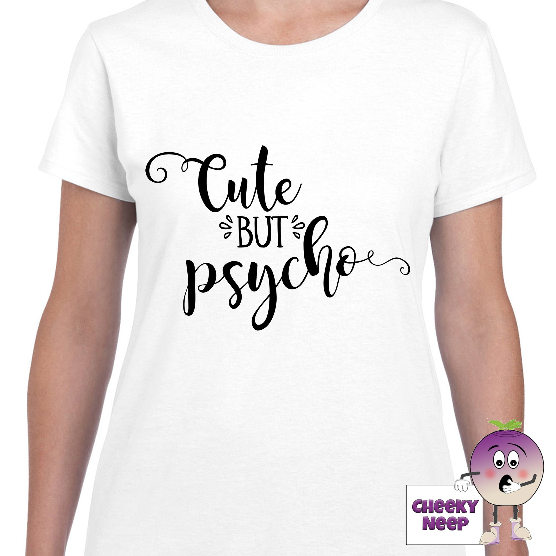 White womens tee with the slogan "Cute But Psycho" printed on the tee by Cheekyneep.com