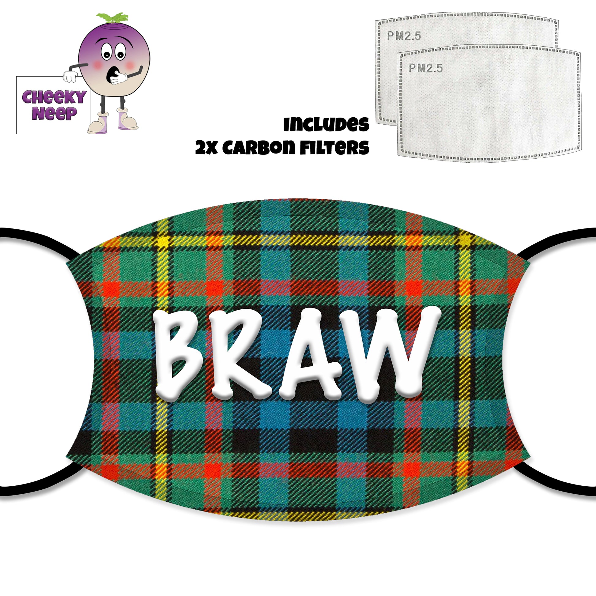 Tartan face cover with the slogan "Braw" printed on it together with a picture of the two carbon filters as supplied by Cheekyneep.com