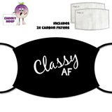 Black face cover with the words "Classy AF" printed in white text across the cover. Picture of two carbon filters. All as supplied by Cheekyneep.com