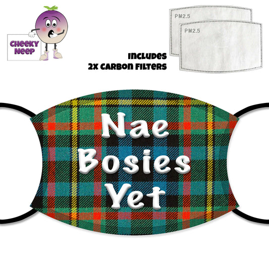 Tartan face cover with the slogan "Nae Bosies Yet" printed on the cover together with two carbon filters as supplied by Cheekyneep.com