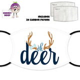 white face cover with the words "Oh Deer" printed along with a picture of two deer antlers as produced by Cheekyneep.com