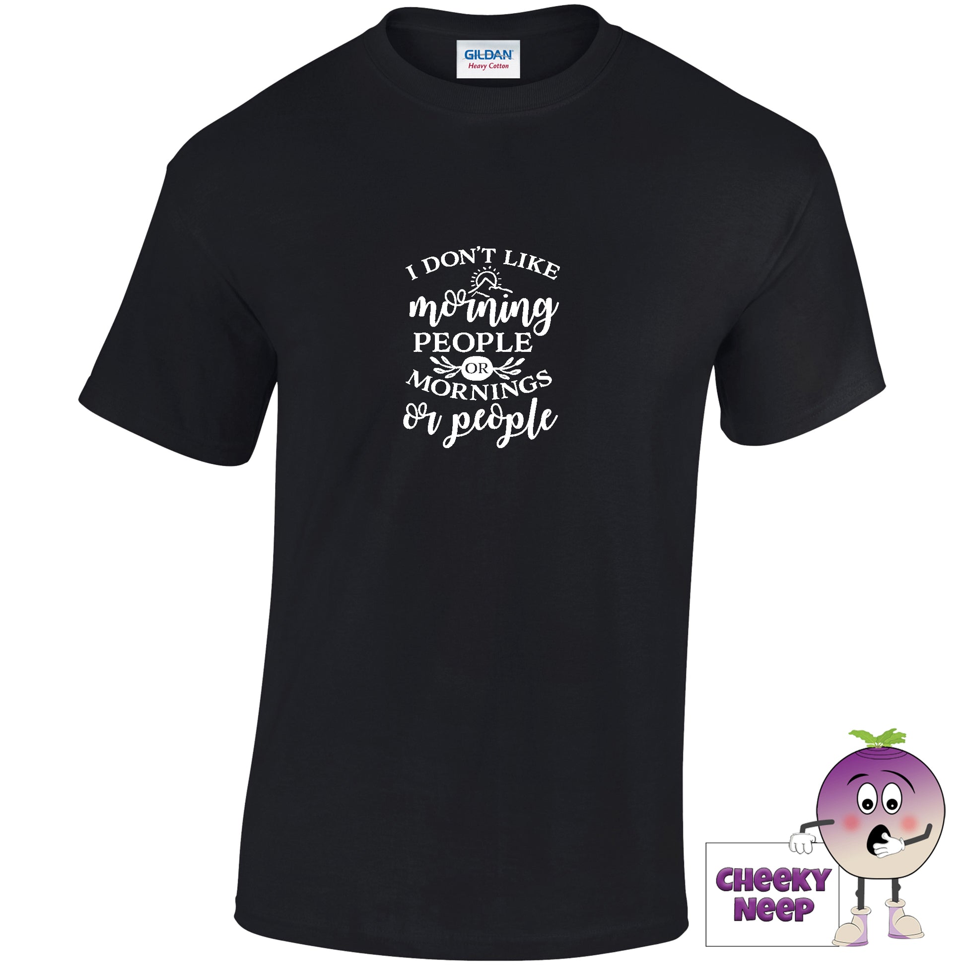 Black with the slogan i dont like morning people or mornings or people printed on the front