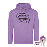 Digital lavender hoodie with the slogan If only sarcasm burned calories printed on the front of the hoodie