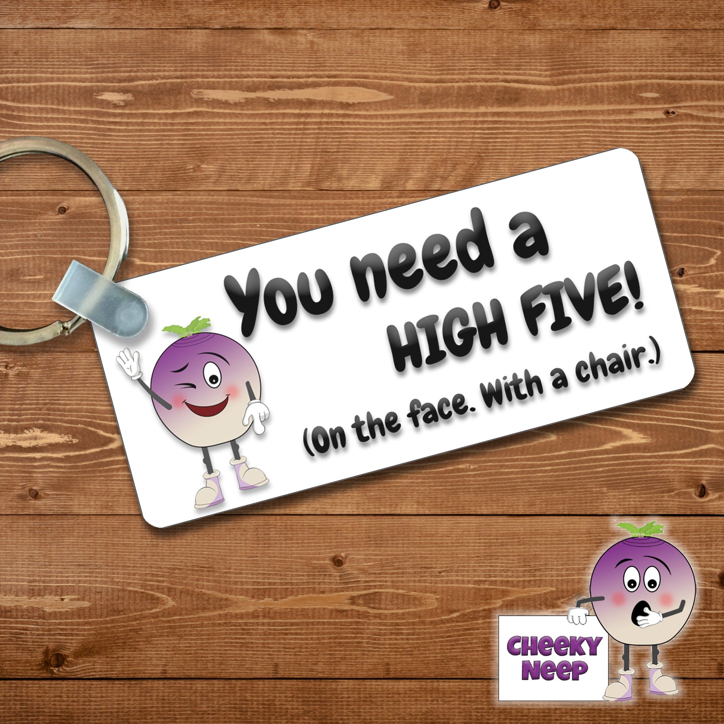 Rectangular plastic keyring with the words "You need a HIGH FIVE! (On the face. With a chair.)" printed in black on both sides.