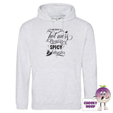 Ash coloured hoodie with slogan "I'm not a hot mess I'm a spicy disaster" as produced by cheekyneep.com