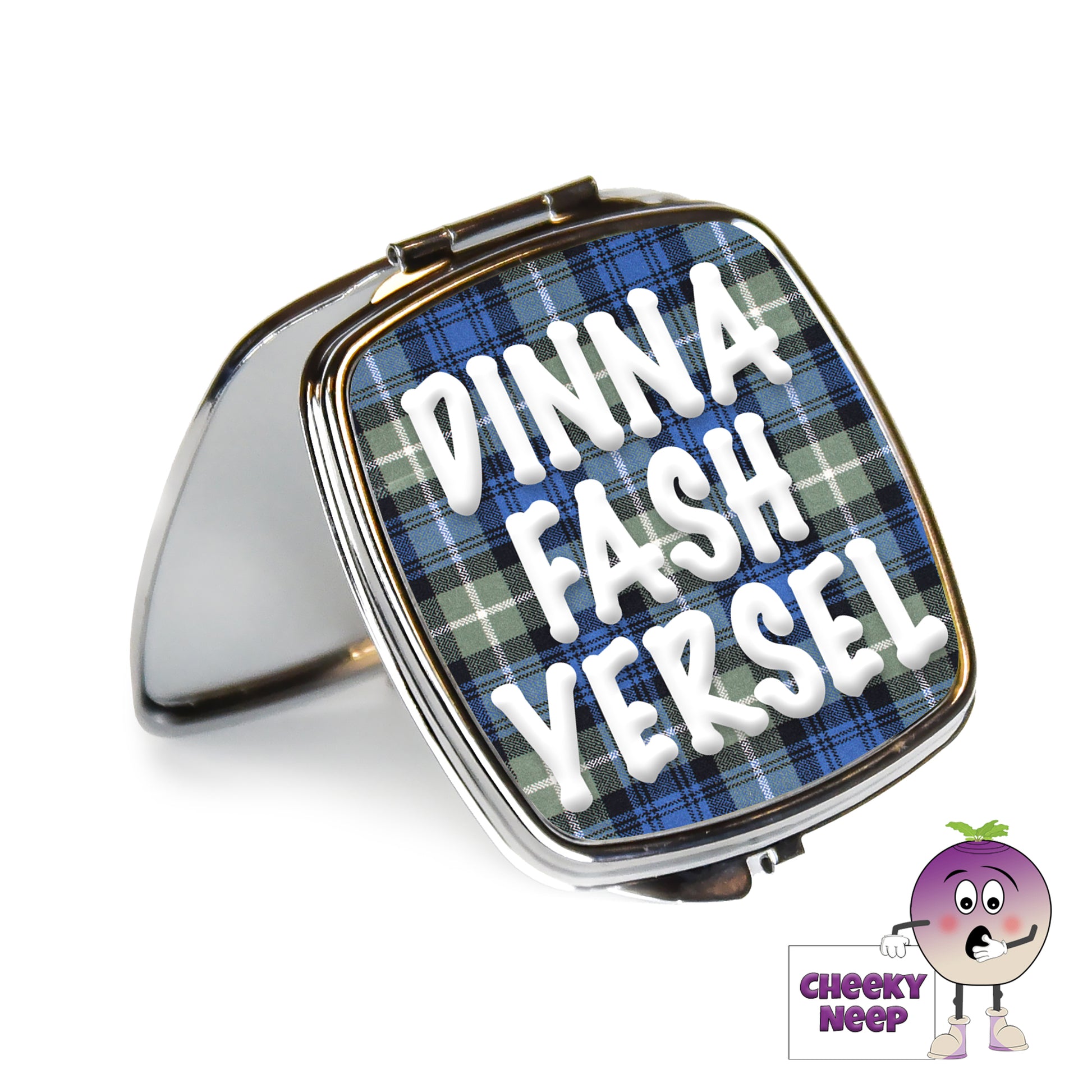 Square steel compact mirror with the words "Dinna Fash Yersel" printed on the front of the mirror.