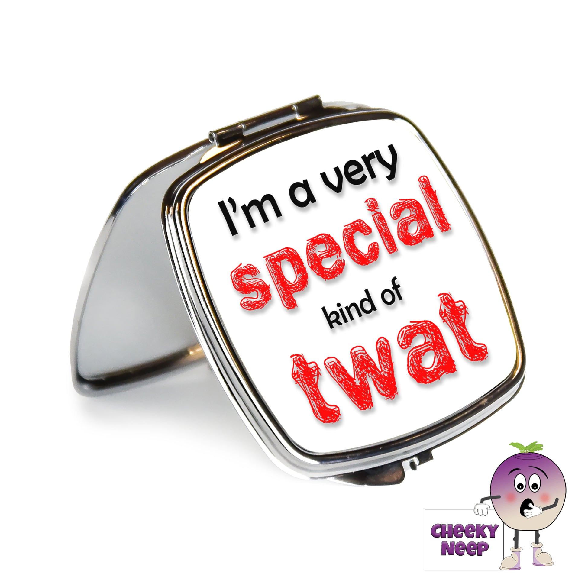 Square steel compact mirror with the words "I'm a special kind of twat" printed on the front of the mirror.