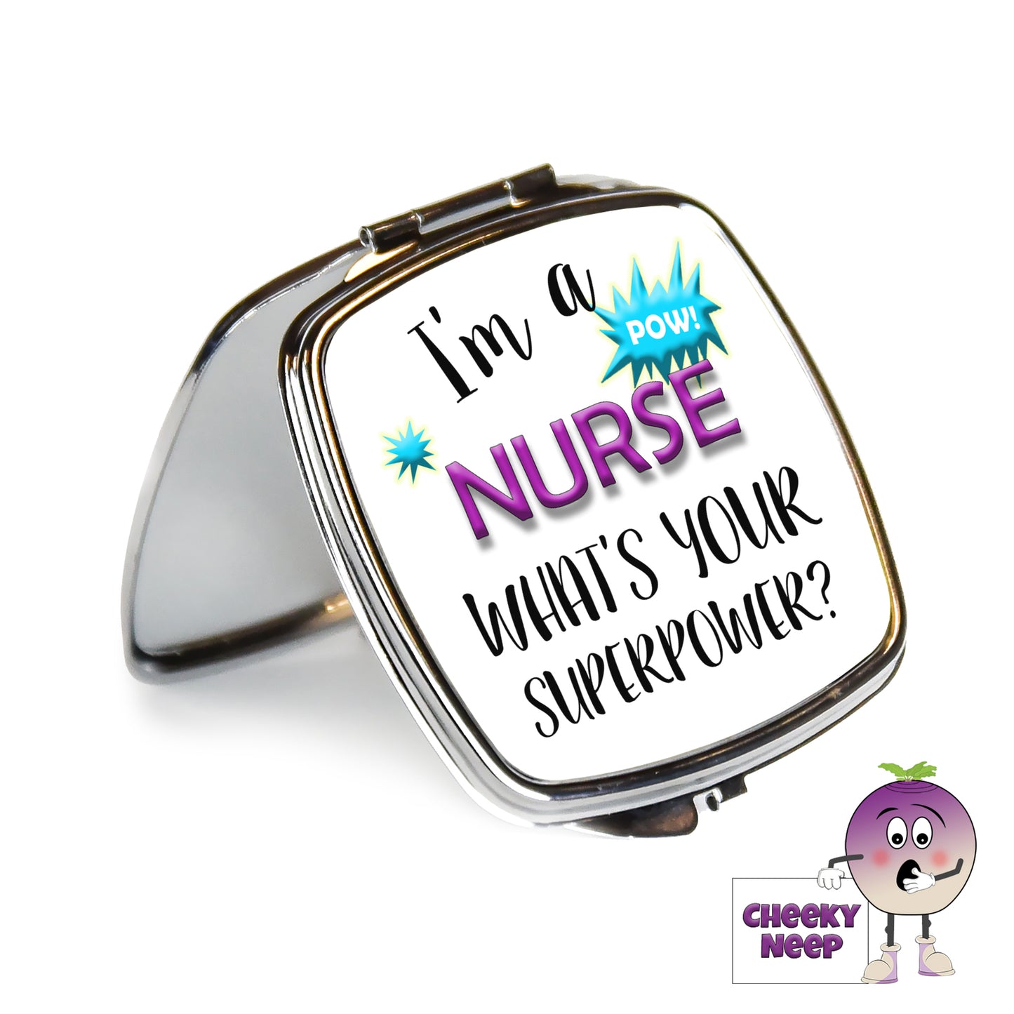 Square steel compact mirror with the words "I'm a Nurse what's your superpower?" printed on the front of the mirror.