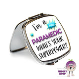 Square steel compact mirror with the words "I'm a Paramedic what's your superpower?" printed on the front of the mirror.