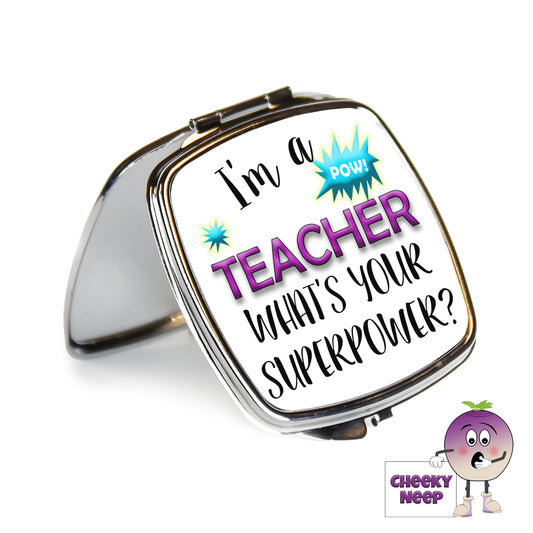 Square steel compact mirror with the words "I'm a Teacher what's your superpower?" printed on the front of the mirror.