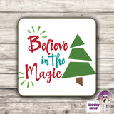 Drinks coaster with the words "Believe in the magic" printed on the coaster as produced by Cheekyneep.com
