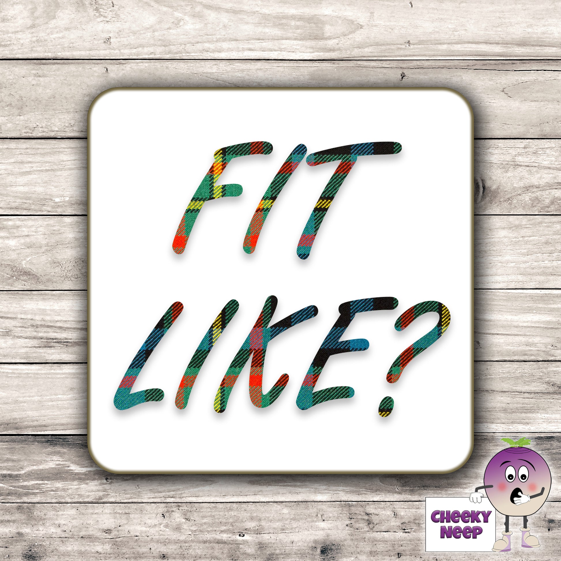 Square hardbacked coaster with the words "Fit Like?" printed on it.