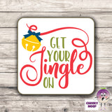 Drinks coaster with the words "Get Your Jingle On" printed on the coaster as produced by Cheekyneep.com