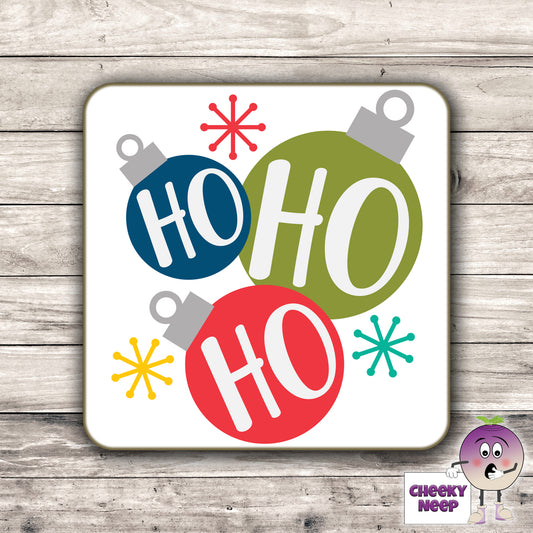 Drinks coaster with the words "Ho Ho Ho" printed on the coaster as produced by Cheekyneep.com