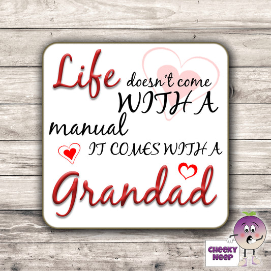 Square hardboard coaster showing love hearts and the wording "Life doesn't come with a manual. It comes with a Grandad"