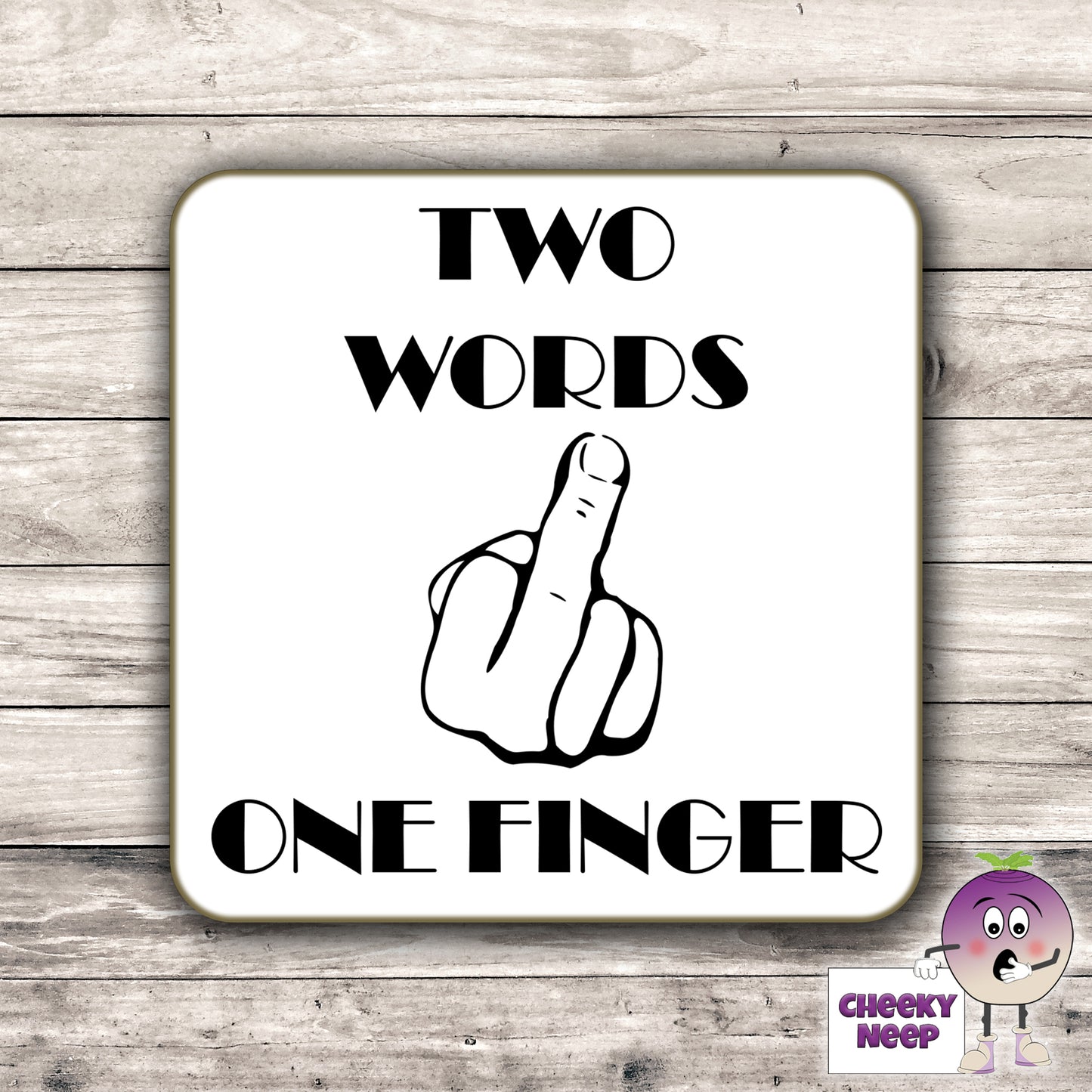 Square hardbacked coaster with the words "Two Words One Finger" printed on it.