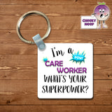 Square plastic keyring with the words "I'm a care worker what's your superpower?" printed on both sides.