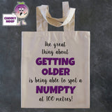 Tote Shopping bag in natural with the words "The great thing about GETTING OLDER Is being able to spot a NUMPTY at 100 metres!" printed on the bag