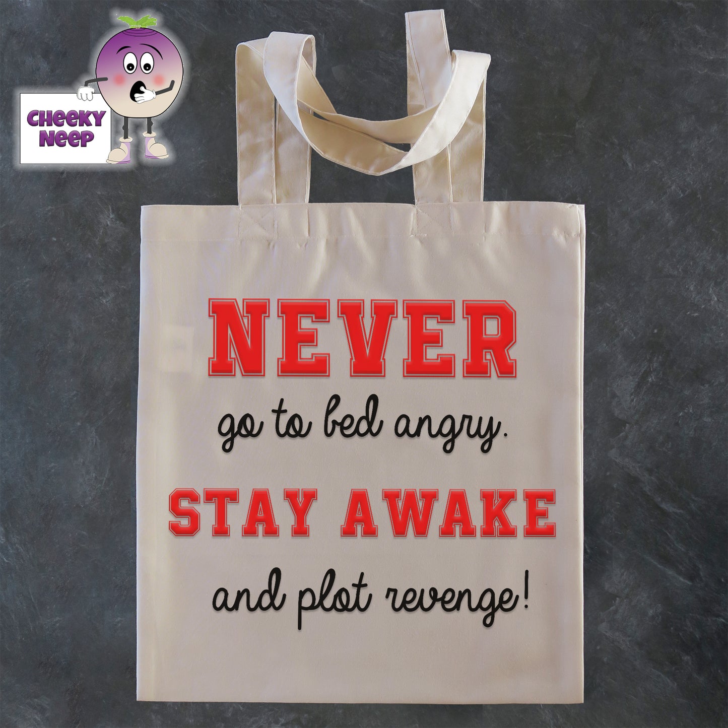 Tote Shopping bag in natural with the words "Never go to bed angry Stay awake and plot revenge!" printed on the bag