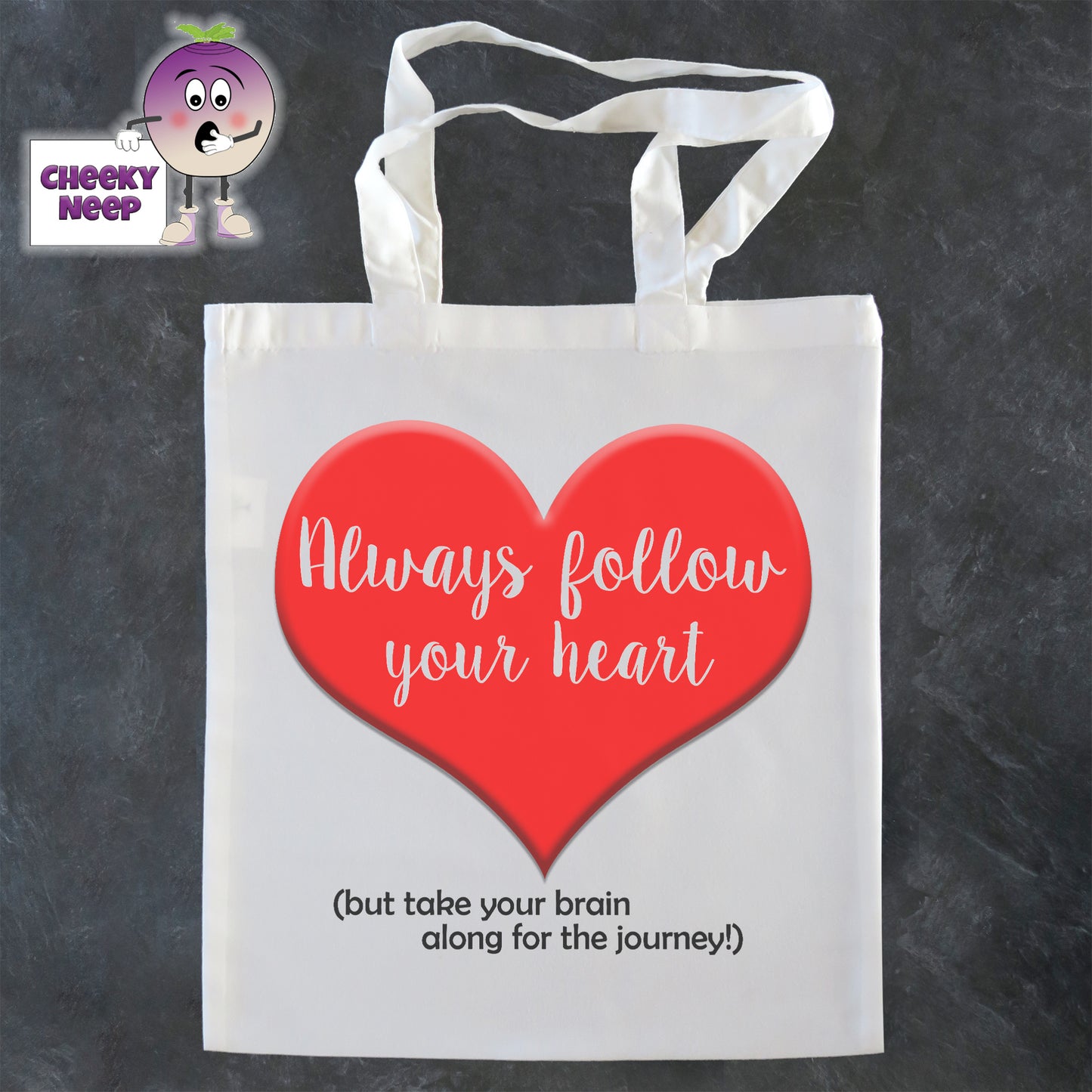 Tote Shopping bag in white with the words "Always follow your heart (but take your brain along for the journey)" printed on the bag