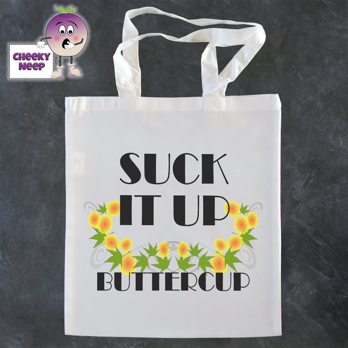 Tote Shopping bag in white with the words "Suck it up Buttercup" printed on the bag